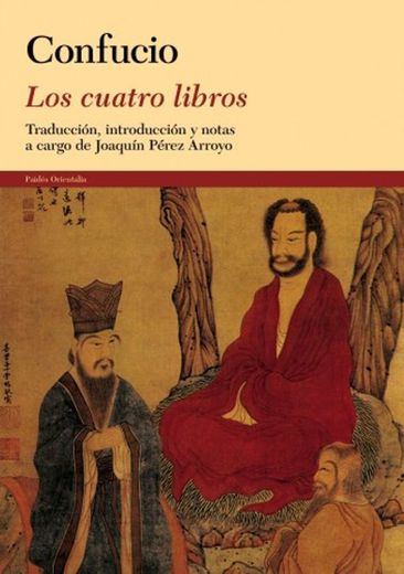 Los cuatro libros: Traducción, introducción y notas a cargo de Joaquín Pérez