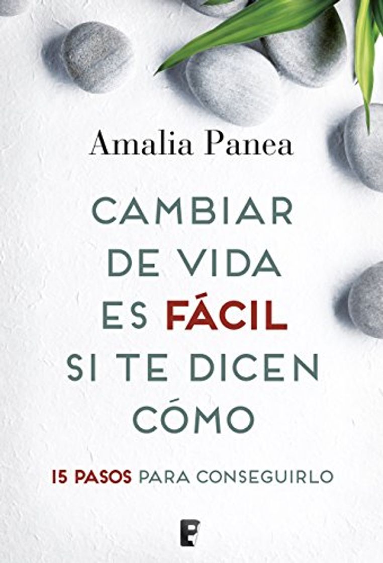 Libro Cambiar de vida es fácil si te dicen cómo: 15 pasos para conseguirlo