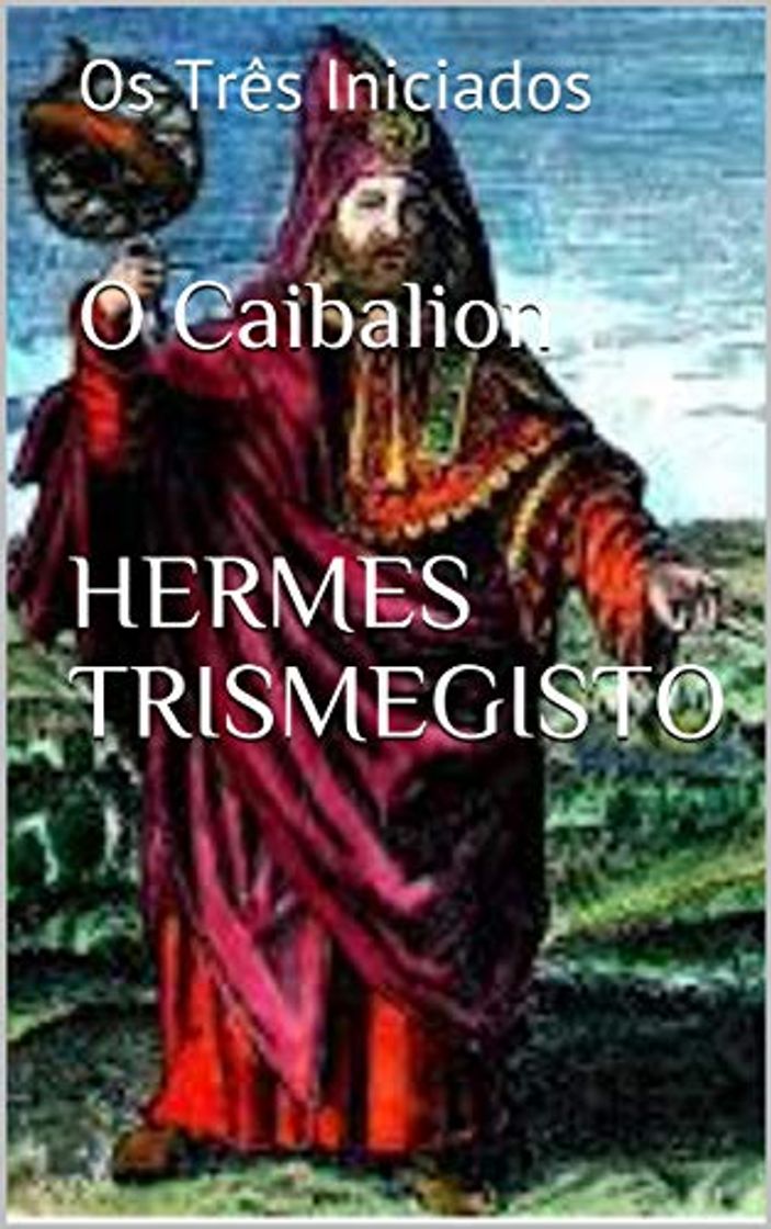 Books O Caibalion: Os Três Iniciados