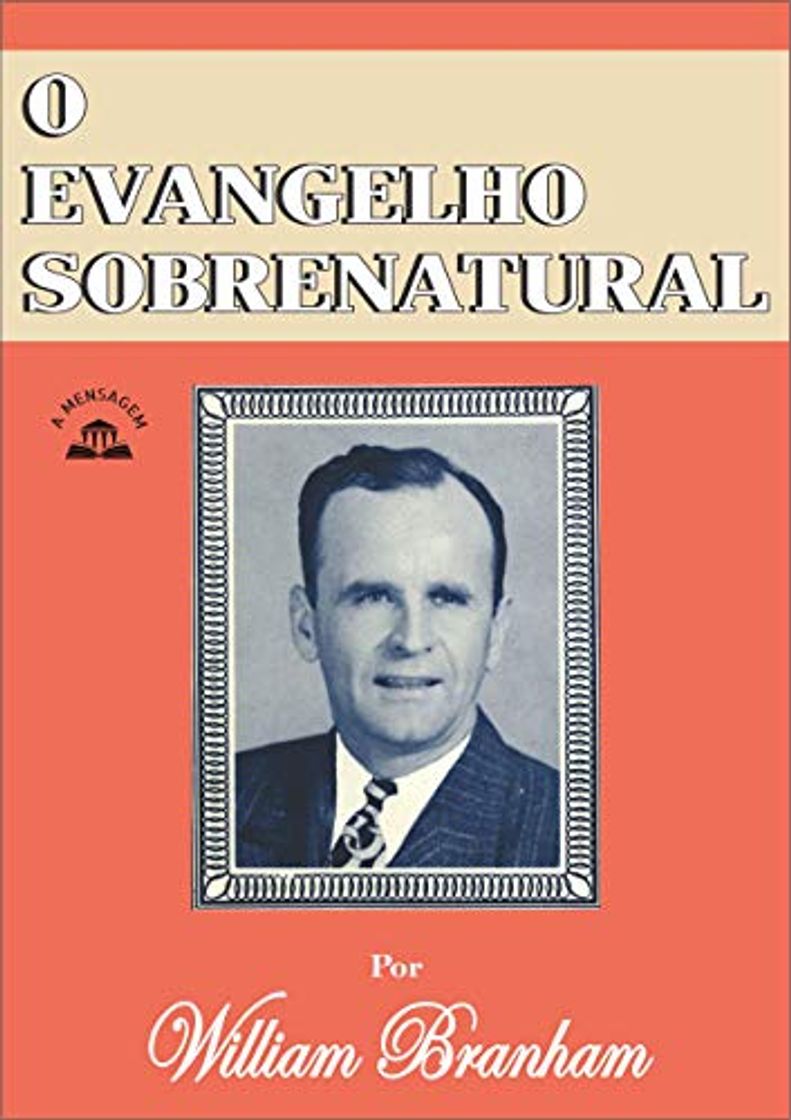 Book Livro O Evangelho Sobrenatural por William Marrion Branham