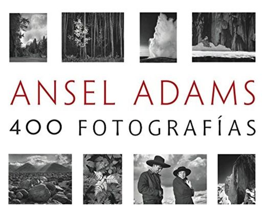 Ansel Adams: 400 Fotografías