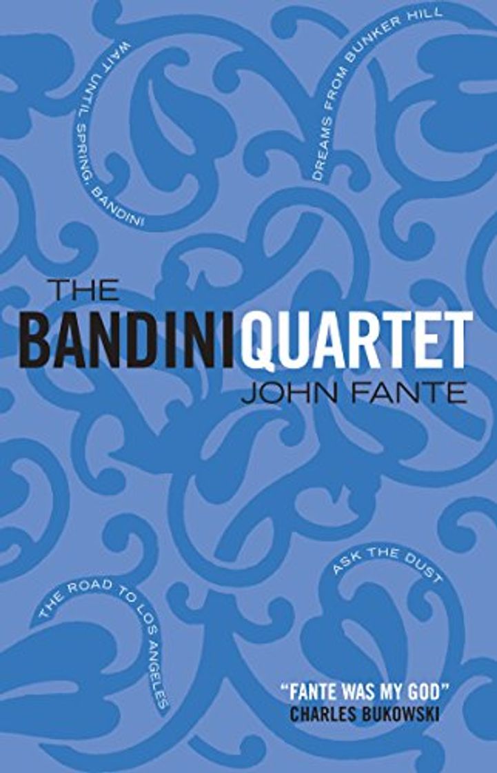 Book The Bandini Quartet: Wait Until Spring, Bandini: The Road to Los Angeles: Ask the Dust: Dreams from Bunker Hill