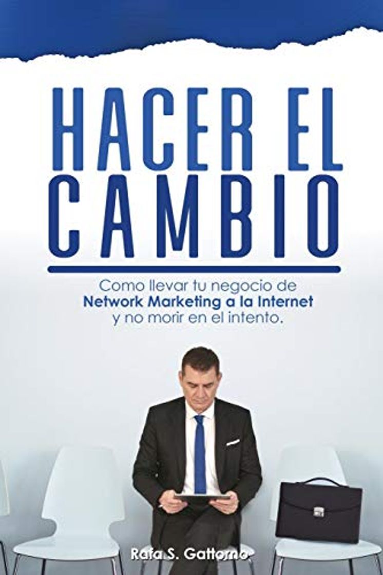 Libros HACER EL CAMBIO: Cómo llevar tu negocio de Network Marketing a la