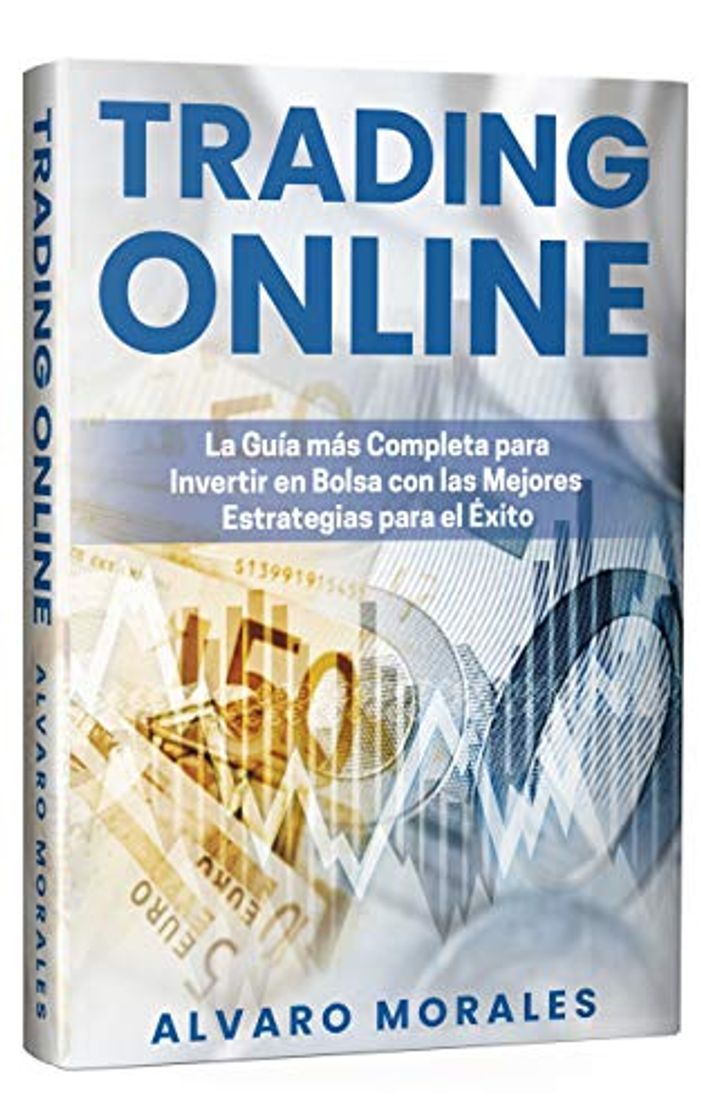 Books Trading Online: La Guía más Completa para Invertir en Bolsa con las Mejores Estrategias para el Éxito