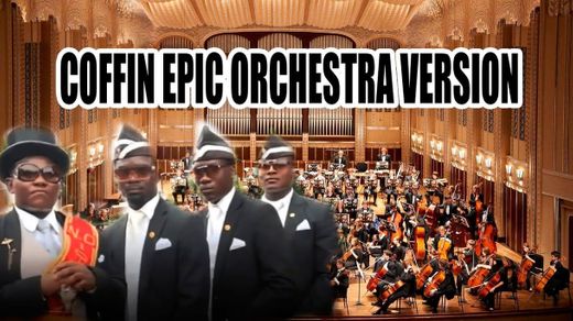 Coffin Meme - SAD EPIC ORCHESTRA VERSION - YouTube