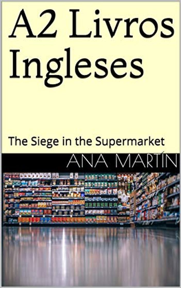 Books A2 Livros Ingleses: The Siege in the Supermarket