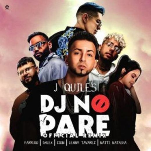DJ No Pare (feat. Zion, Dalex, Lenny Tavárez) - Remix