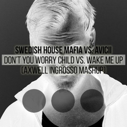 Swedish House Mafia vs. Avicii - Don't You Worry Child 