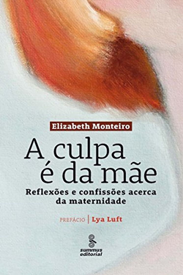 Books A Culpa É da Mãe - Reflexões e Confissões Acerca da Maternidade