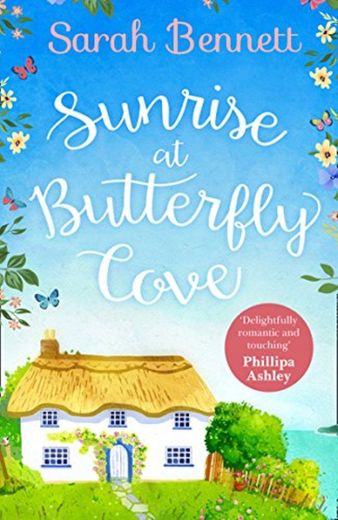 Sunrise at Butterfly Cove: An uplifting romance from bestselling author Sarah Bennett