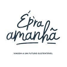 Movie É Pra Amanhã – Viagem a um Futuro Sustentável 🌱