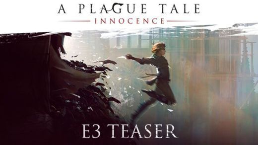 A Plague Tale: Innocence - E3 2017 Trailer (Official) - YouTube