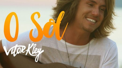 Vitor Kley - O Sol (Videoclipe Oficial) - YouTube