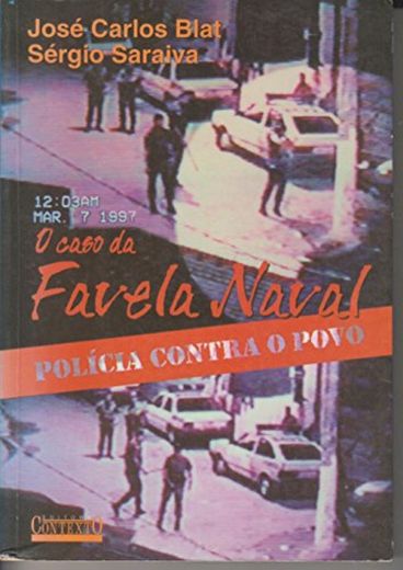 O Caso Da Favela Naval