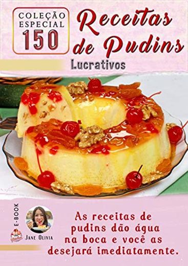 Receita de Pudim: 150 Receitas de Pudins Lucrativos