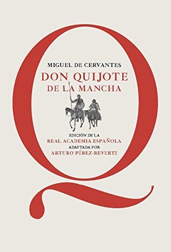 Don Quijote de la Mancha: Edición de la RAE, adaptada por Arturo