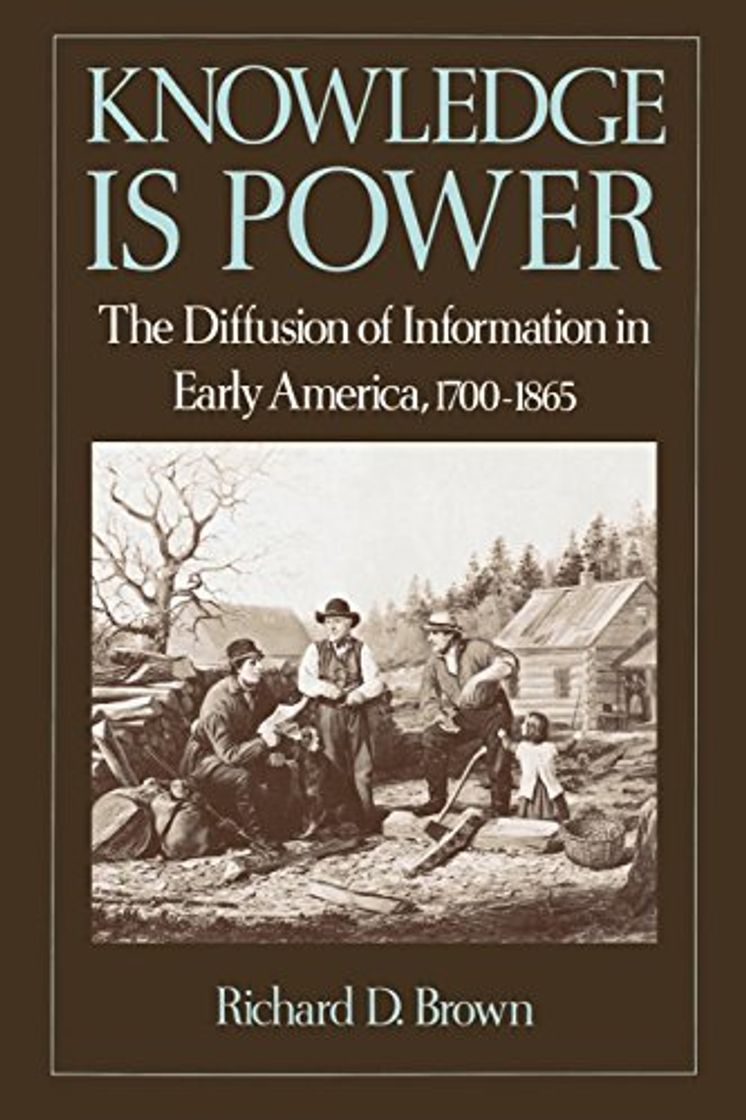 Libro Knowledge is Power: The Diffusion of Information in Early America, 1700