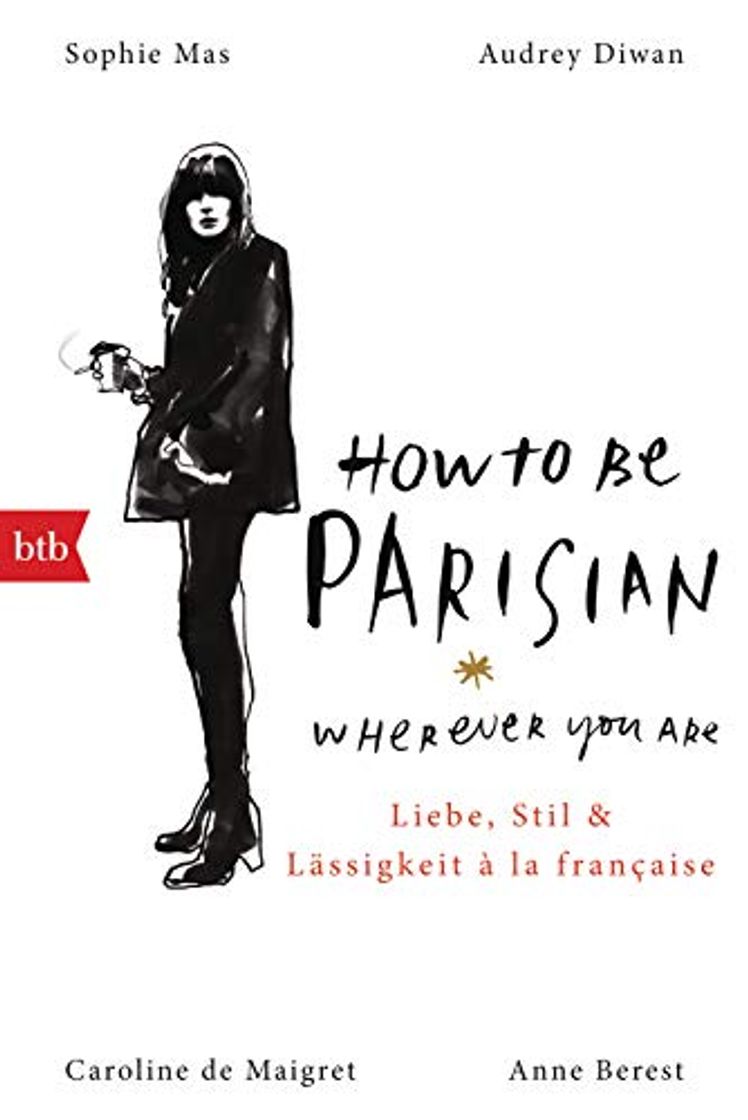 Book How To Be Parisian wherever you are: Liebe, Stil und Lässigkeit à