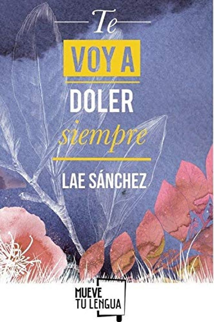 Libros Te Voy a doler Siempre