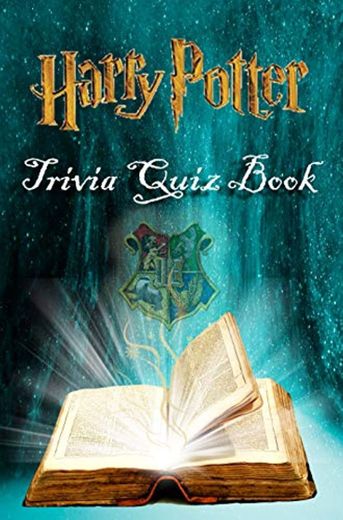 Harry Potter Quiz Book: Just a Rather Difficult Harry Potter Quiz