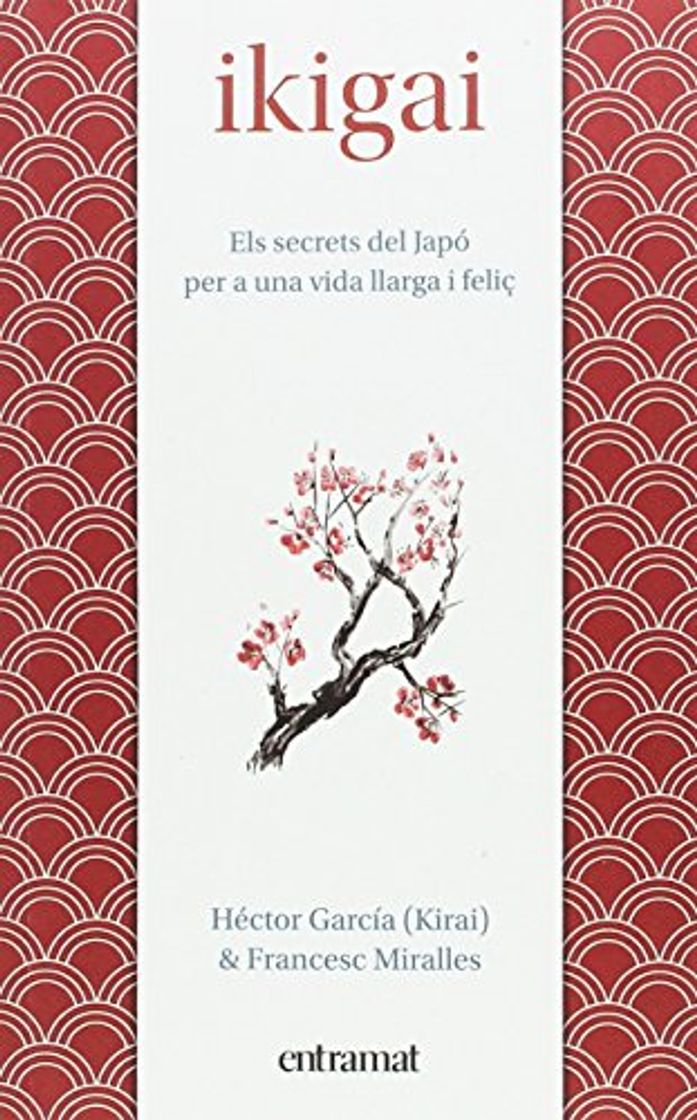 Book Ikigai: Els secrets de Japó per a una vida llarga i feliç