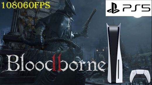 BloodBorne Rodando no Ps5 ( jogando pela Primeiro vez - YouTube