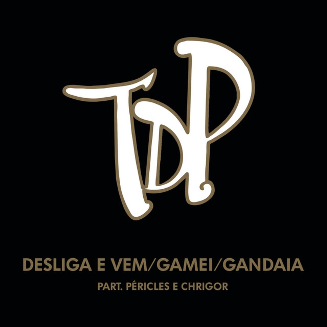 Canción Desliga e Vem / Gamei / Gandaia (feat. Péricles & Chrigor) - Ao Vivo