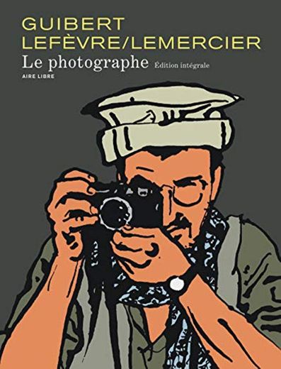 Le Photographe - L'Intégrale - tome 1 - Le photographe nouvelle intégrale