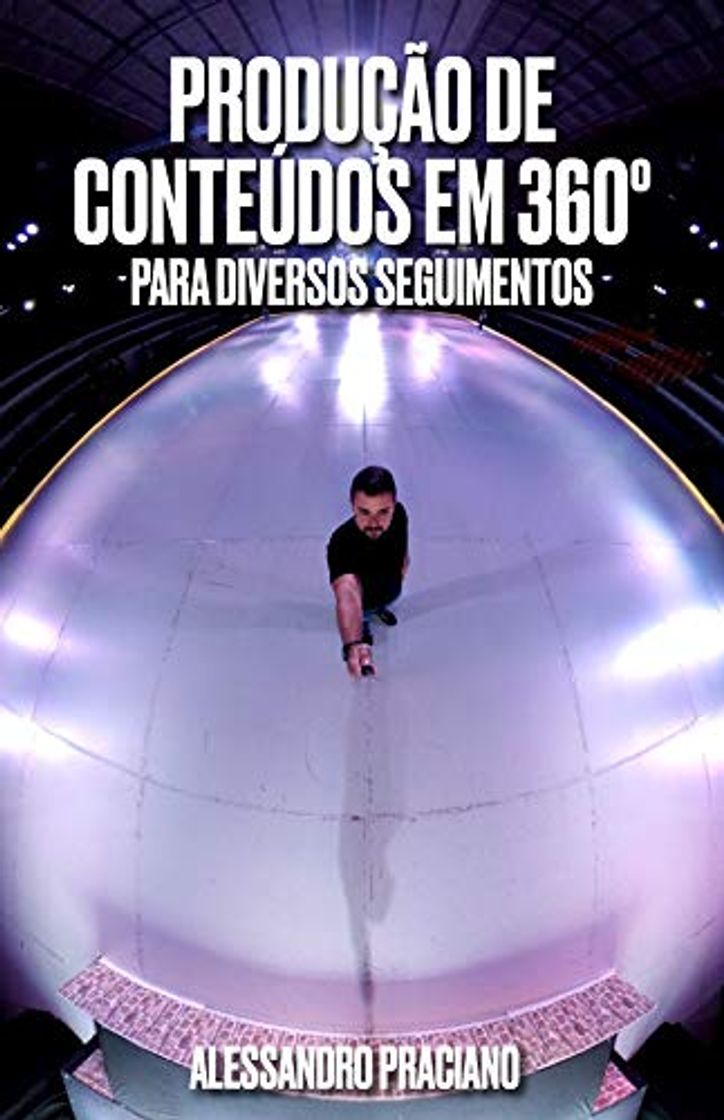 Libro PRODUÇÃO DE CONTEÚDOS EM 360º: PARA DIVERSOS SEGUIMENTOS