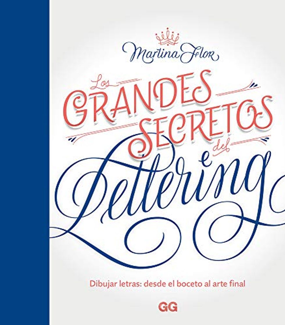 Books Los grandes secretos del lettering Dibujar letras: desde el boceto al arte final. 