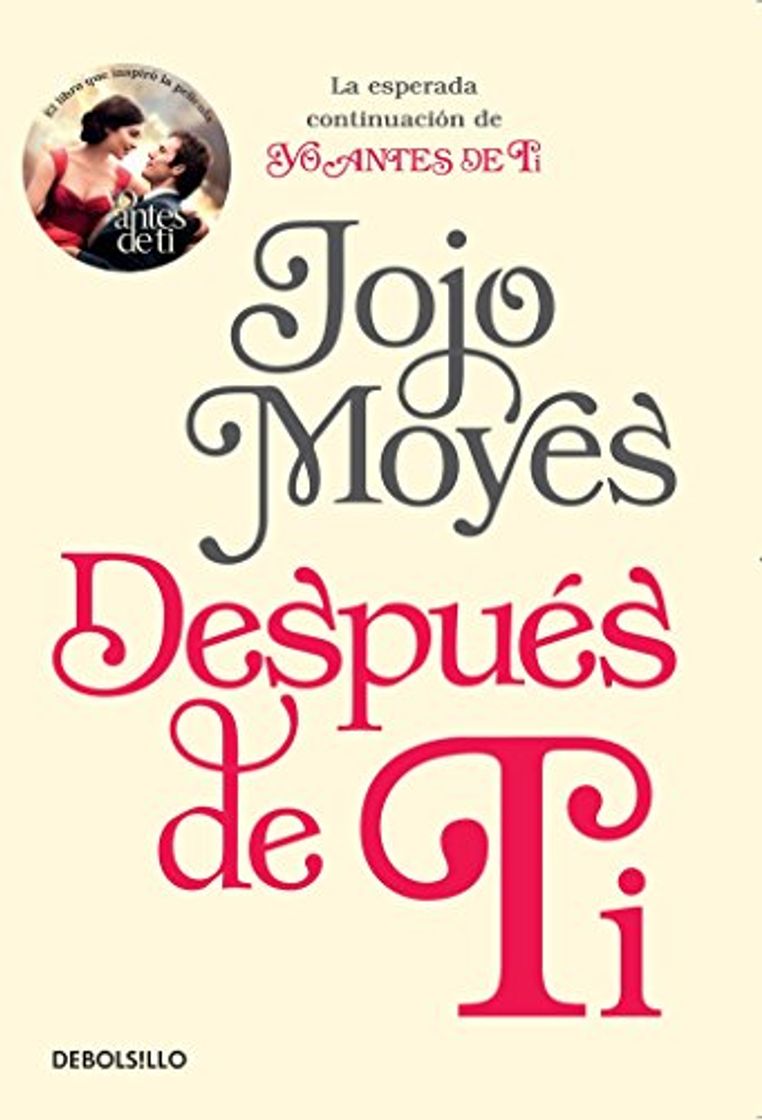 Libro Despues de Ti / After You: La esperada continuacion de Yo Antes de Ti /The Anticipated Continuation of I Before You