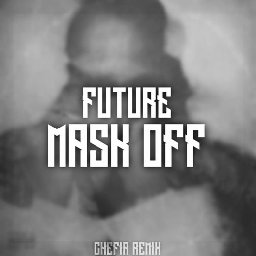 Mask Off (Chefir Remix)
