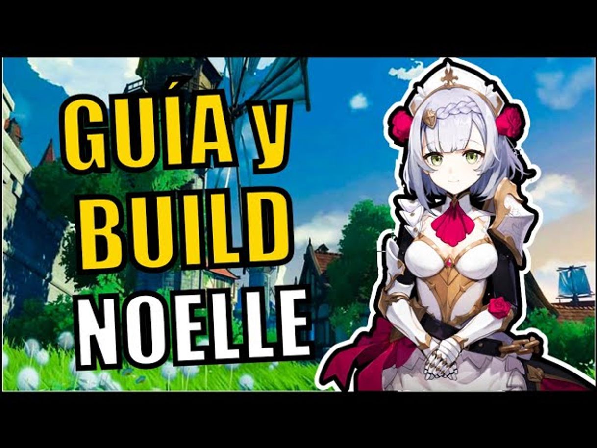 Moda GUÍA y BUILD: NOELLE (1.0) Genshin Impact