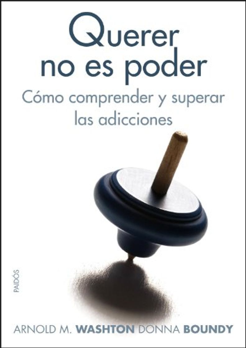 Books Querer no es poder: Cómo comprender y superar las adicciones