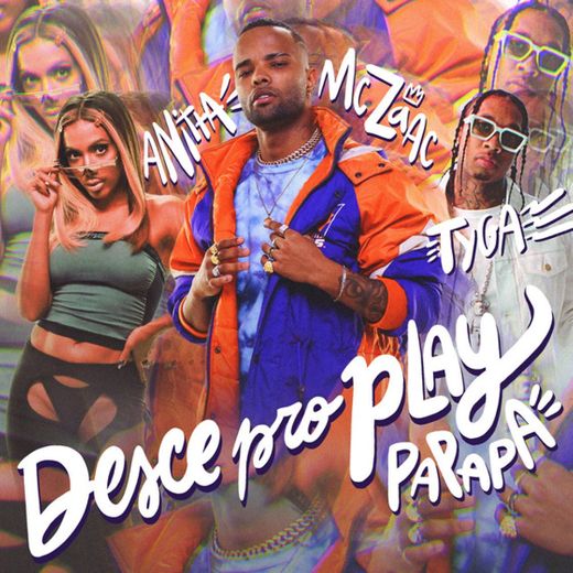 Desce Pro Play (PA PA PA)  - Mc Zaac, Anitta, Tyga 