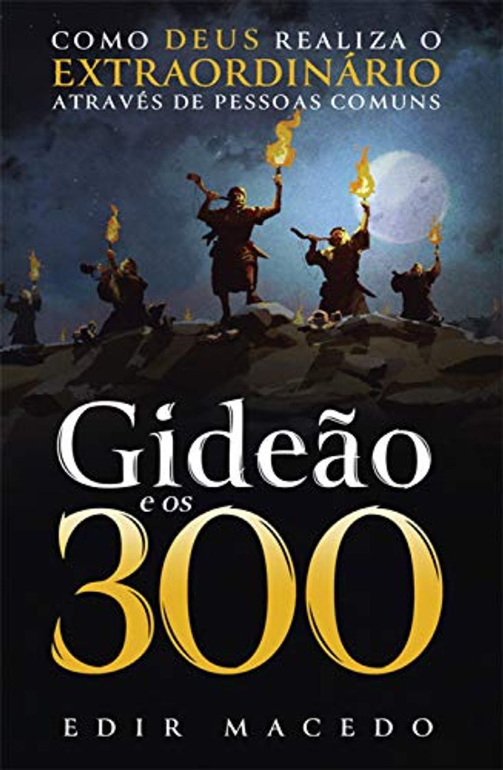 Book Gideão e os 300: Como Deus realiza o extraordinário através de pessoas