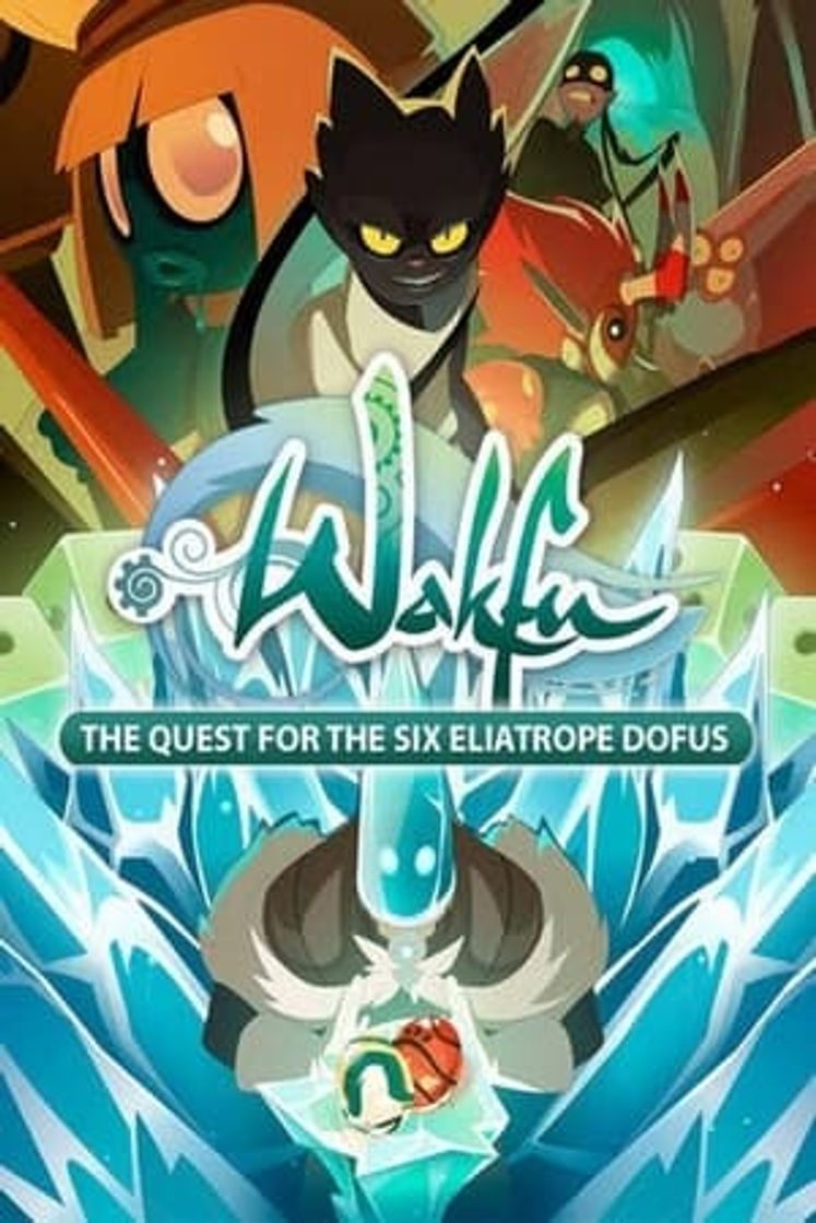 Serie Wakfu : La Quête des six Dofus Éliatropes