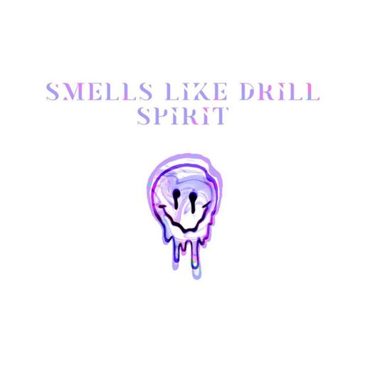 Smells Like Drill Spirit (Freestyle)