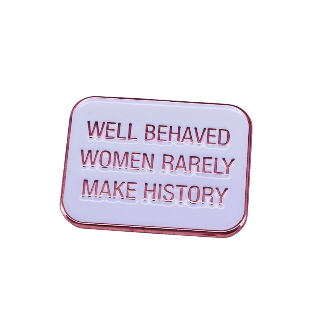 Products Well Behaved Women Rarely Make History