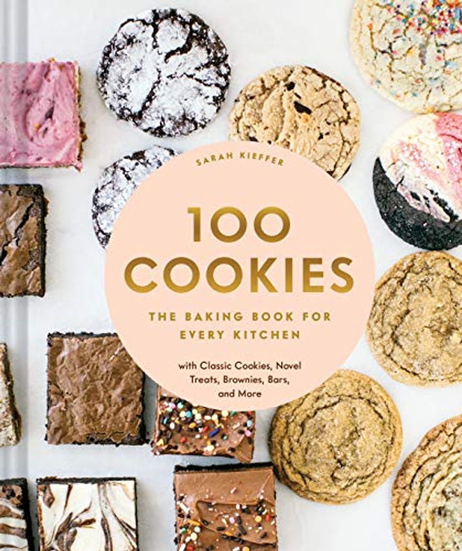 Libro 100 Cookies: The Baking Book for Every Kitchen, with Classic Cookies, Novel Treats, Brownies, Bars, and More