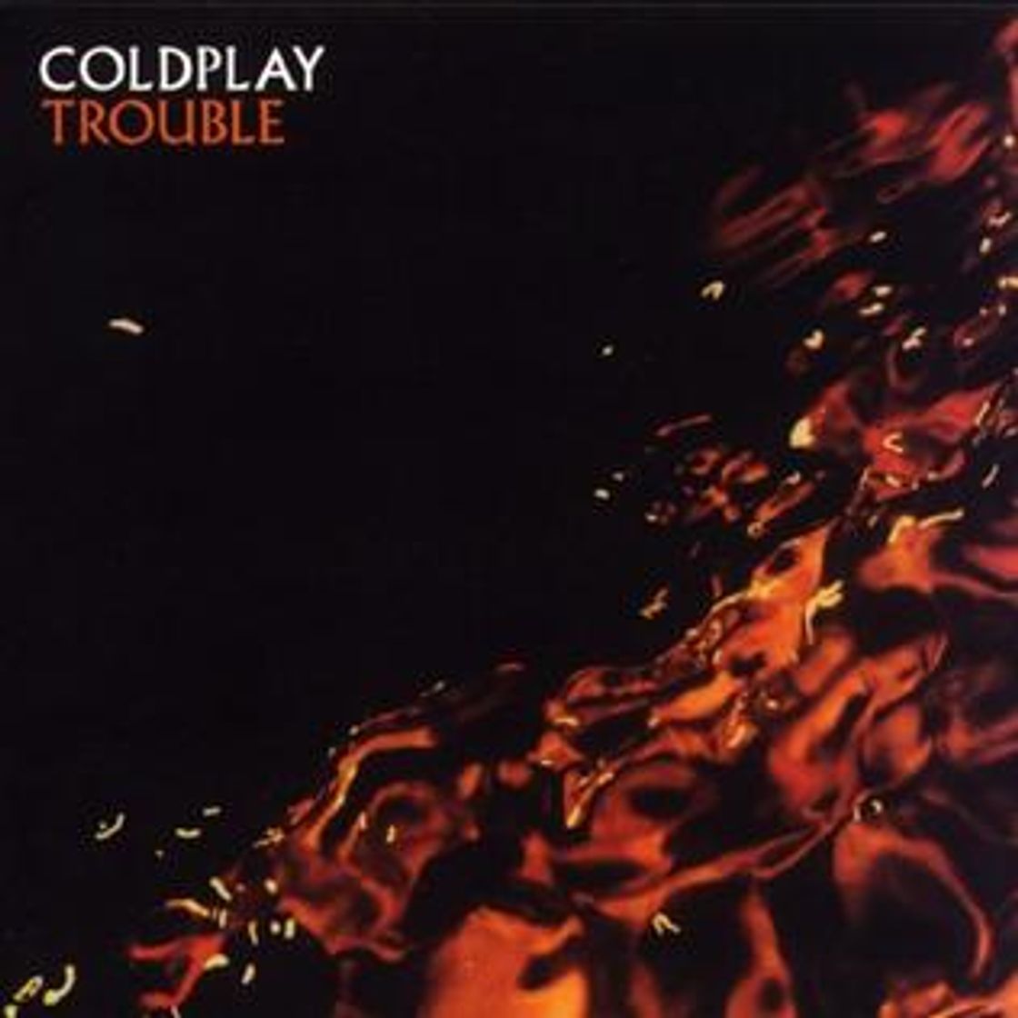 Canción Coldplay - Trouble 