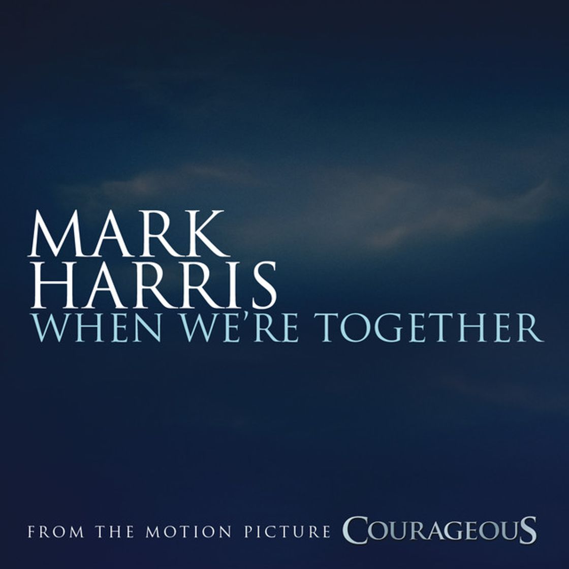 Music When We're Together - from the Original Motion Picture Soundtrack "Courageous"