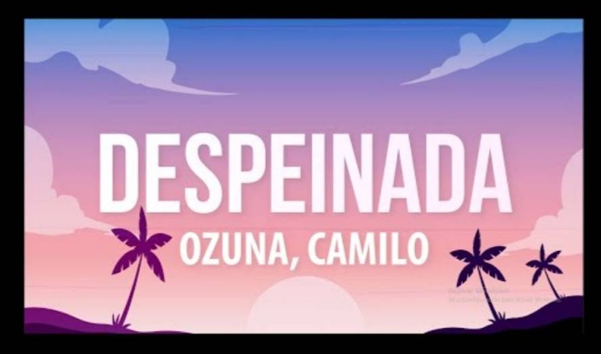 Moda Ozuna - Camilo ❤️Despeinada❤️