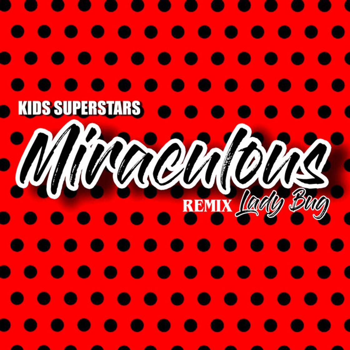 Canción Miraculous Lady Bug - Remix