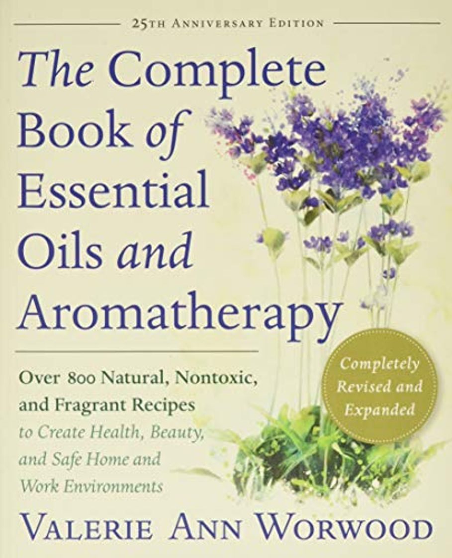 Libro The Complete Book of Essential Oils and Aromatherapy, Revised and Expanded