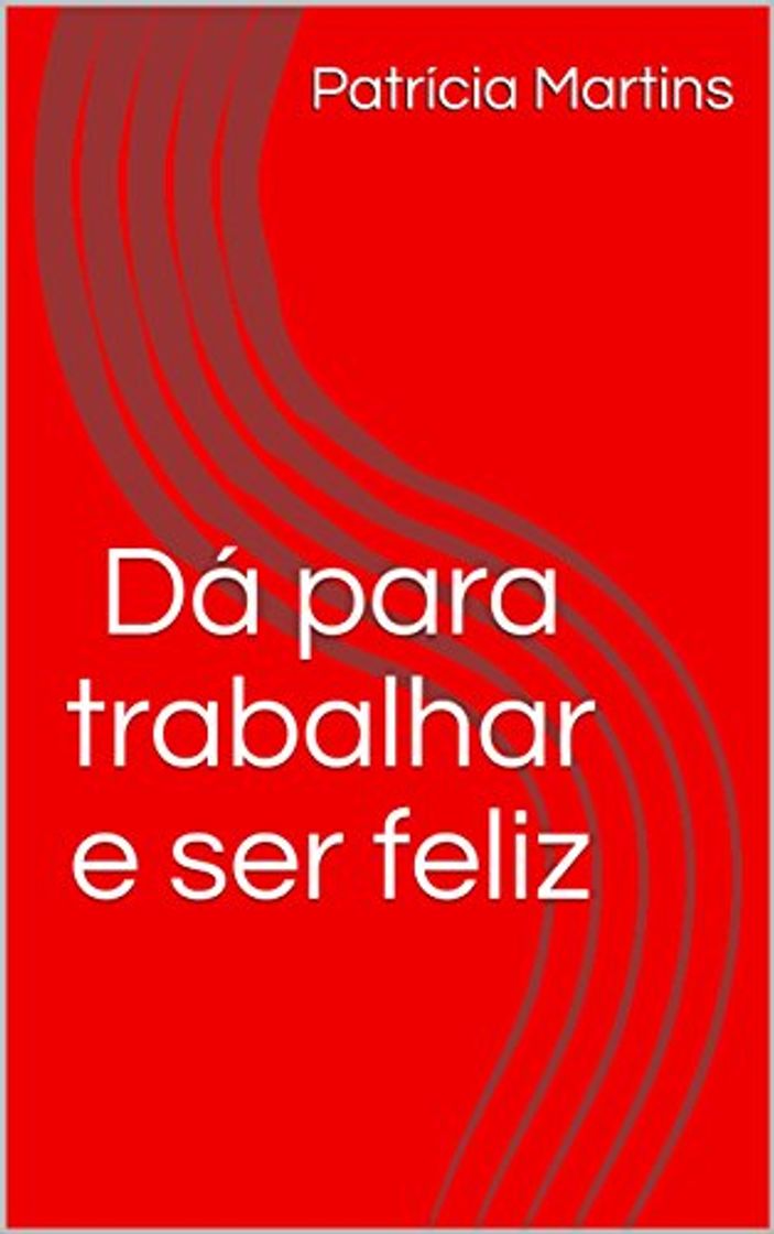 Libros Dá para trabalhar e ser feliz