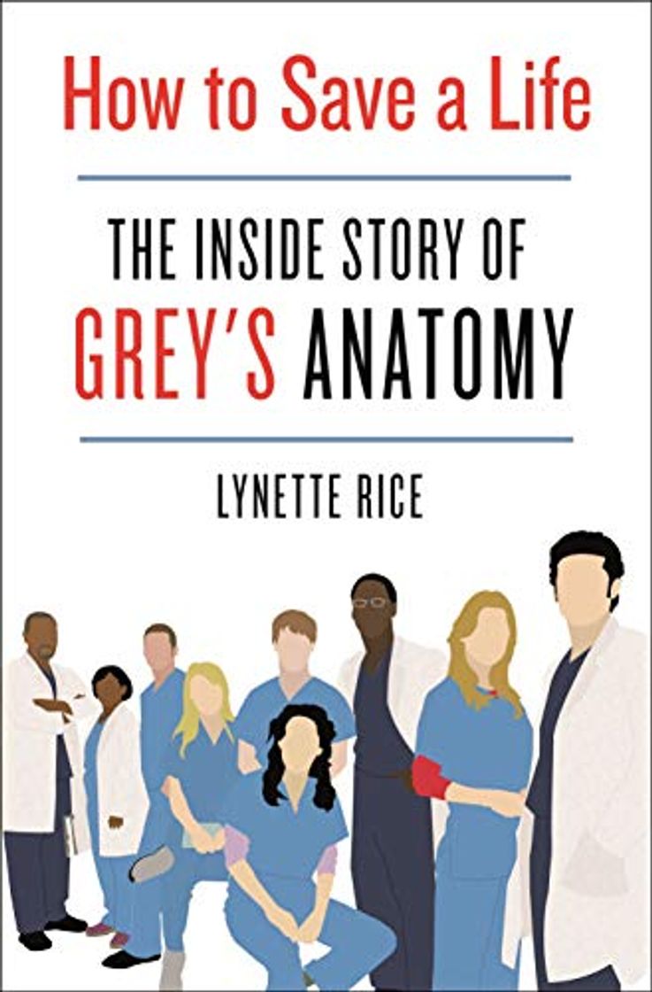 Libro How to Save a Life: The Inside Story of Grey's Anatomy