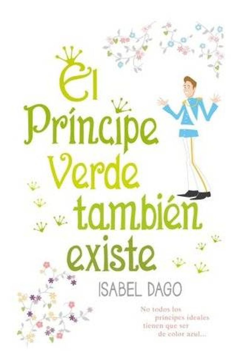 Libros El príncipe verde también existe -Isabel Dago