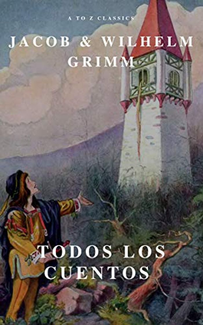 Libro Todos los Cuentos de los Hermanos Grimm: Blancanieves, La Cenicienta, La Bella