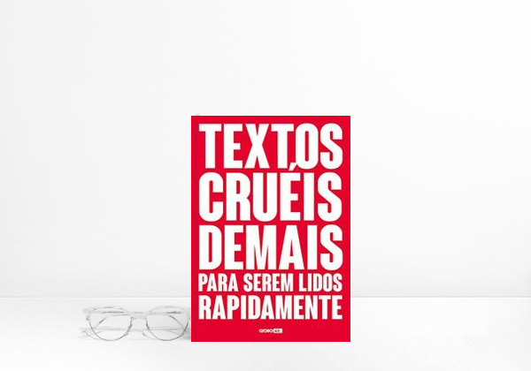 Libro Textos Cruéis Demais Para Serem Lidos Rapidamente
